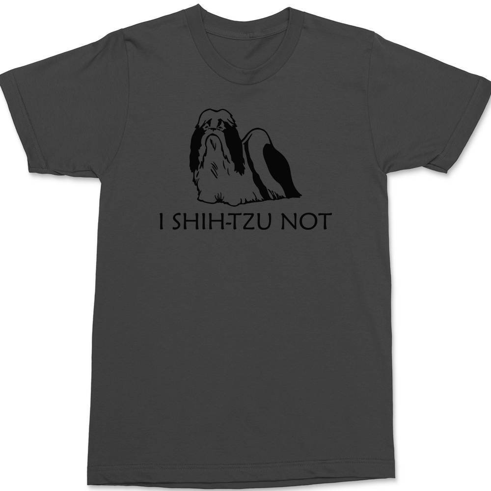 I Shih-Tzu Not T-Shirt CHARCOAL