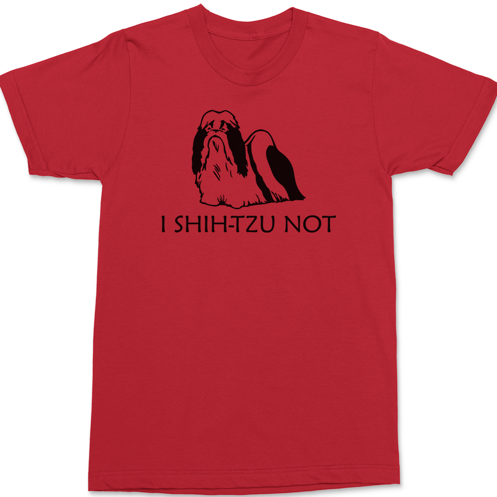 I Shih-Tzu Not T-Shirt RED