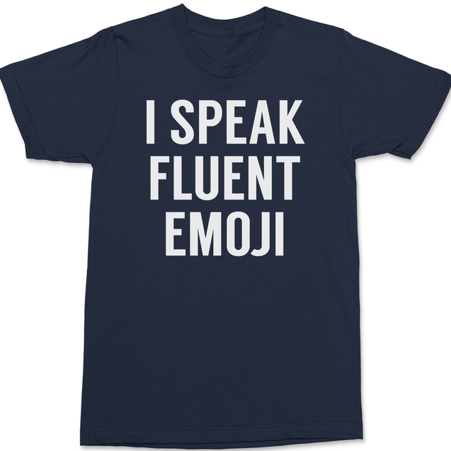 I Speak Fluent Emoji T-Shirt NAVY