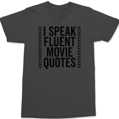 I Speak Fluent Movie Quotes T-Shirt CHARCOAL