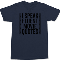 I Speak Fluent Movie Quotes T-Shirt NAVY