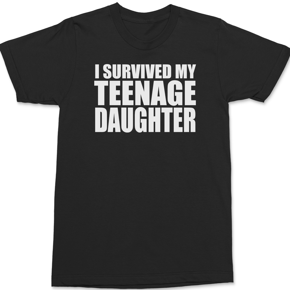 I Survived My Teenage Daughter T-Shirt BLACK