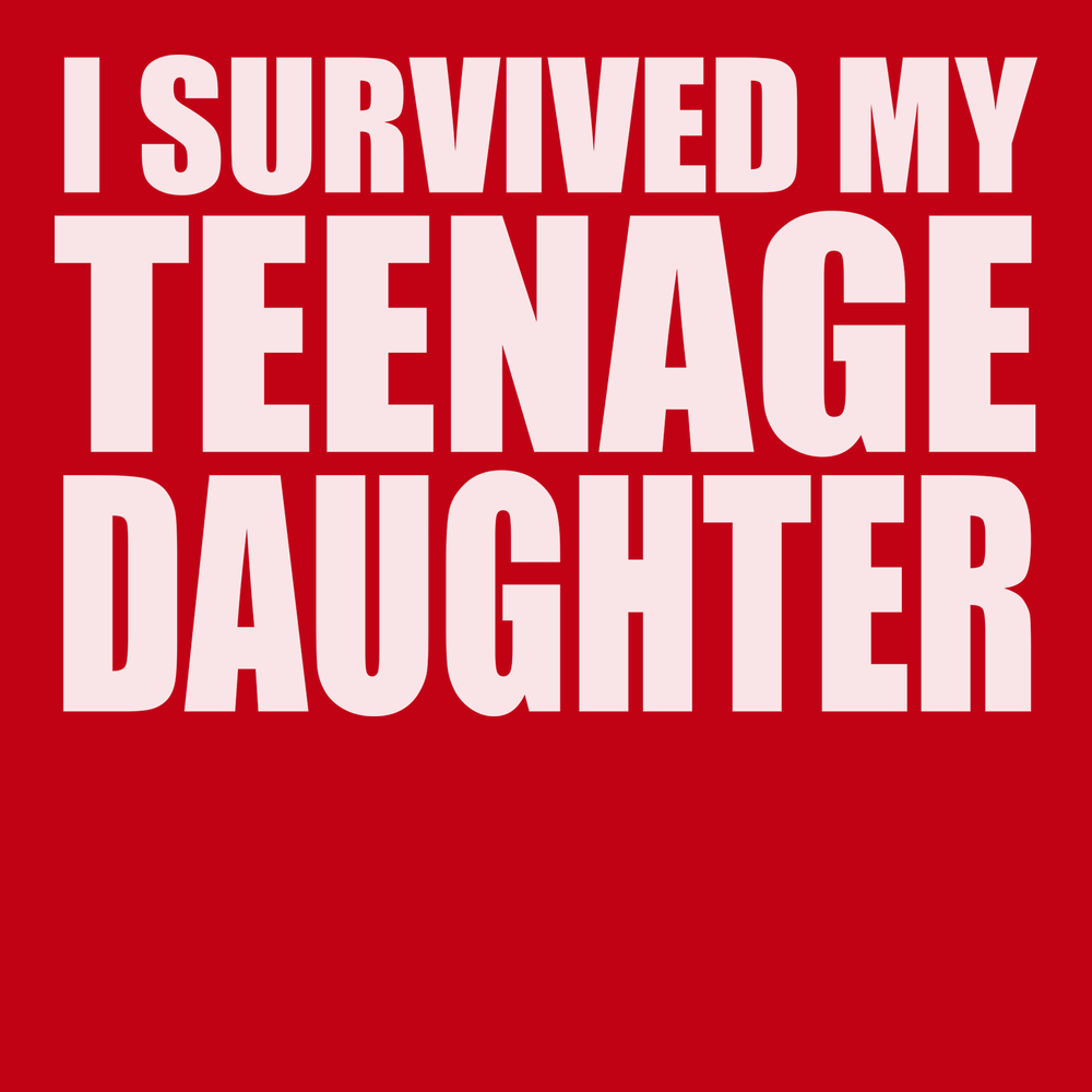 I Survived My Teenage Daughter T-Shirt RED
