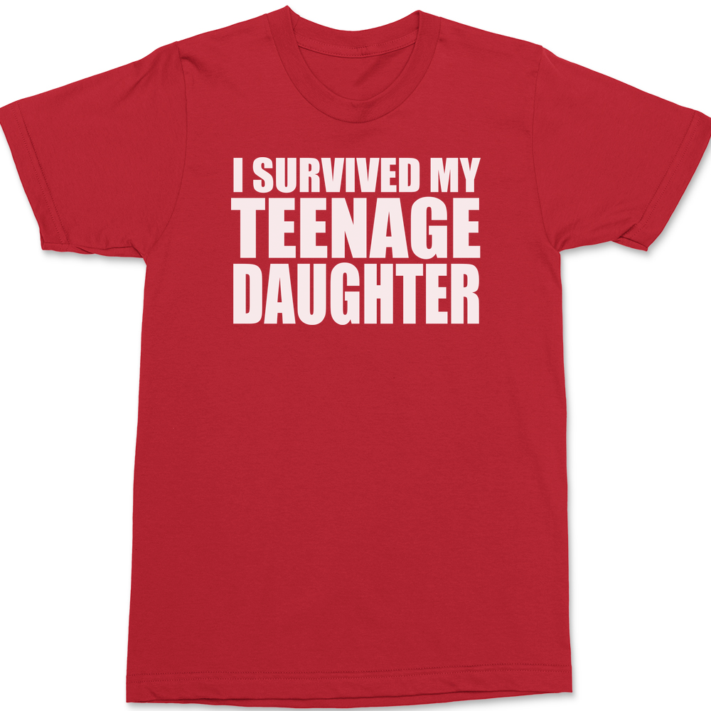 I Survived My Teenage Daughter T-Shirt RED