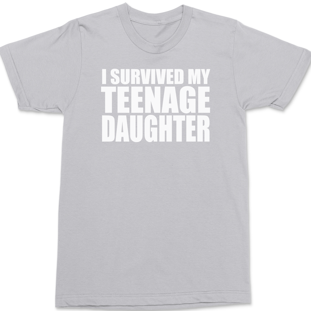 I Survived My Teenage Daughter T-Shirt SILVER