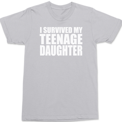 I Survived My Teenage Daughter T-Shirt SILVER