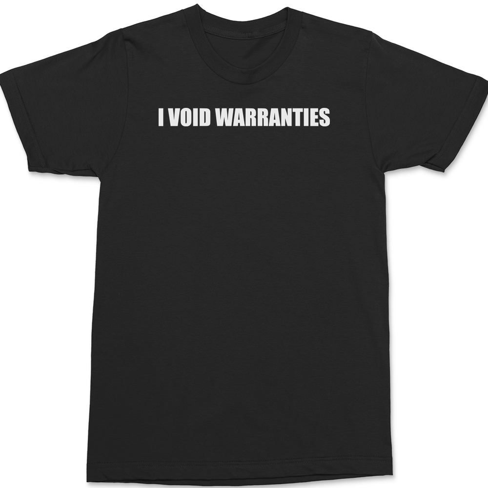 I Void Warranties T-Shirt BLACK