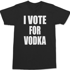 I Vote For Vodka T-Shirt BLACK