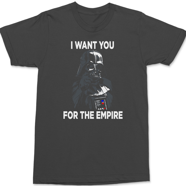 I Want You For The Empire T-Shirt CHARCOAL