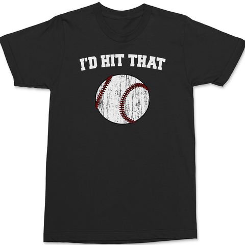I'd Hit That T-Shirt BLACK