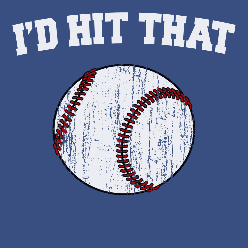 I'd Hit That T-Shirt BLUE