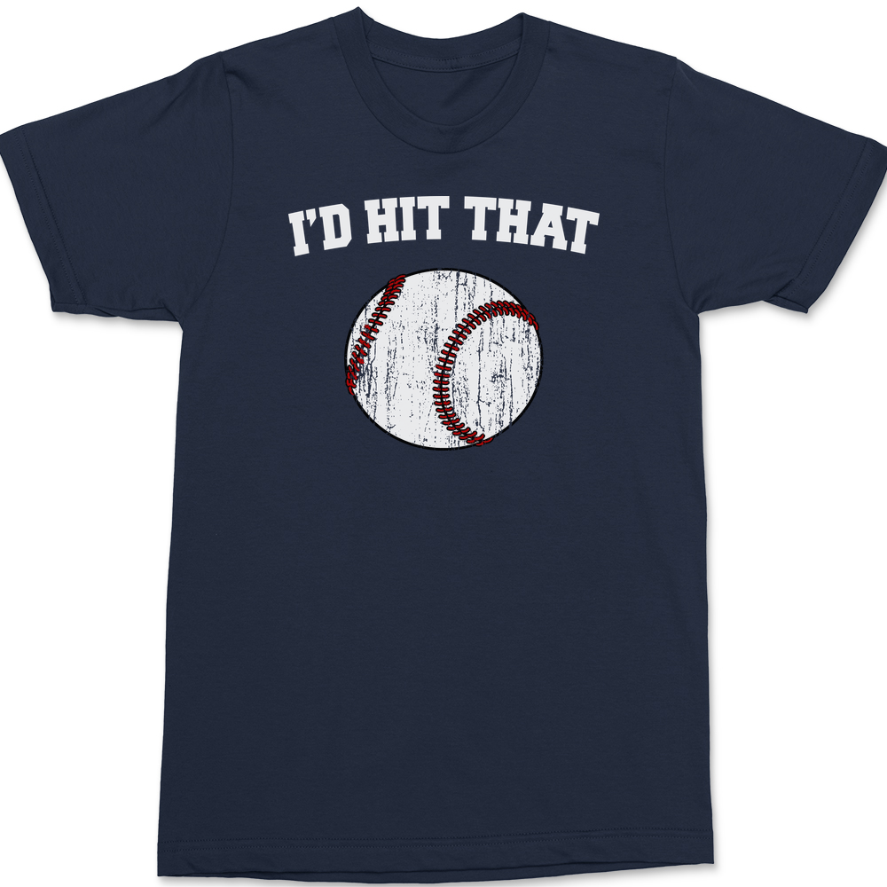 I'd Hit That T-Shirt Navy