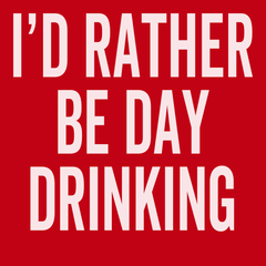 I'd Rather Be Day Drinking T-Shirt RED