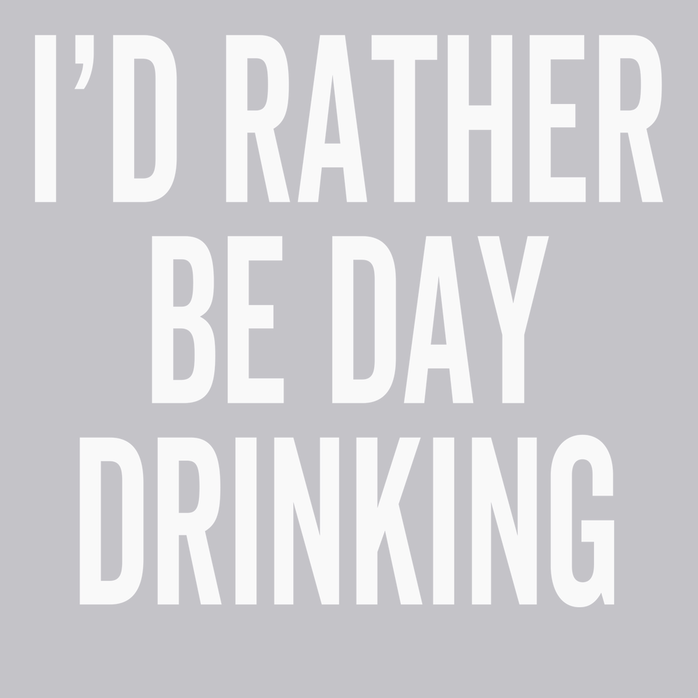 I'd Rather Be Day Drinking T-Shirt SILVER