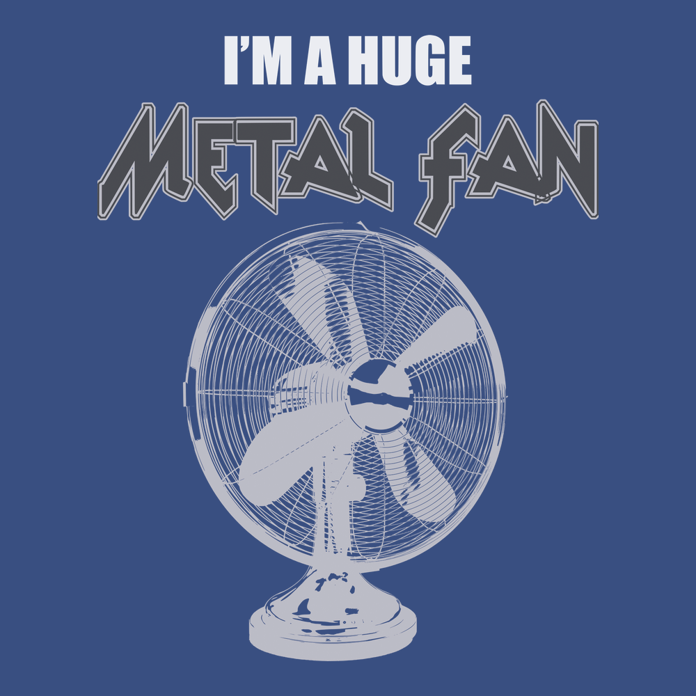 I’m a Huge Metal Fan T-shirt Tees Funny - Heavy - Mens - Music - T ...