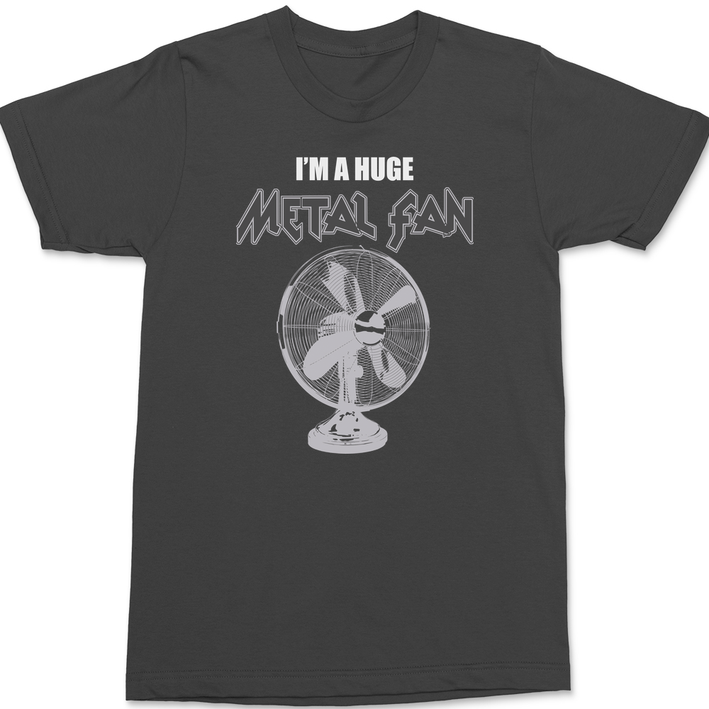 I'm A Huge Metal Fan T-Shirt CHARCOAL