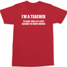 I'm A Teacher Lets Just Assume I'm Never Wrong T-Shirt RED