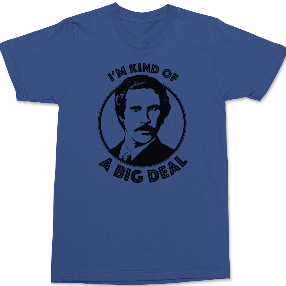 I'm Kind Of A Big Deal T-Shirt BLUE