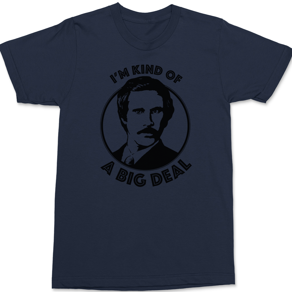 I'm Kind Of A Big Deal T-Shirt NAVY