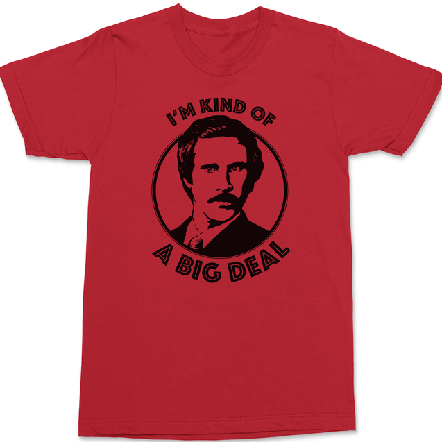 I'm Kind Of A Big Deal T-Shirt RED