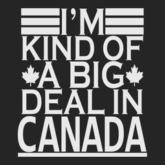 I'm Kind of a Big Deal In Canada T-Shirt BLACK