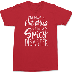 I'm Not A Hot Mess I'm A Spicy Disaster T-Shirt RED