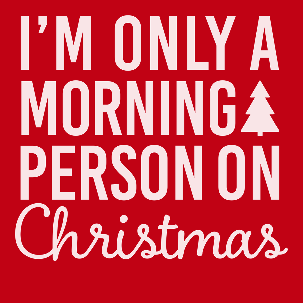 I'm Only A Morning Person On Christmas T-Shirt RED
