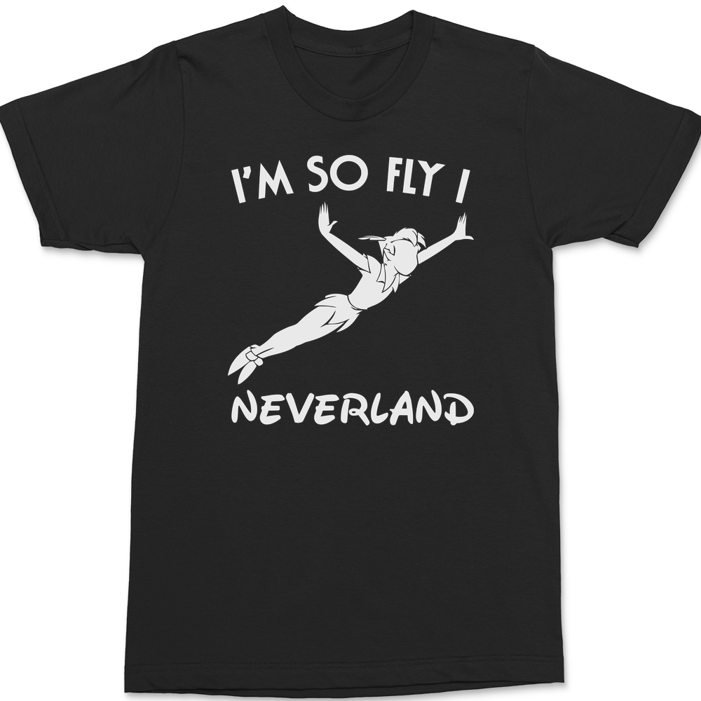I'm So Fly I Neverland T-Shirt BLACK