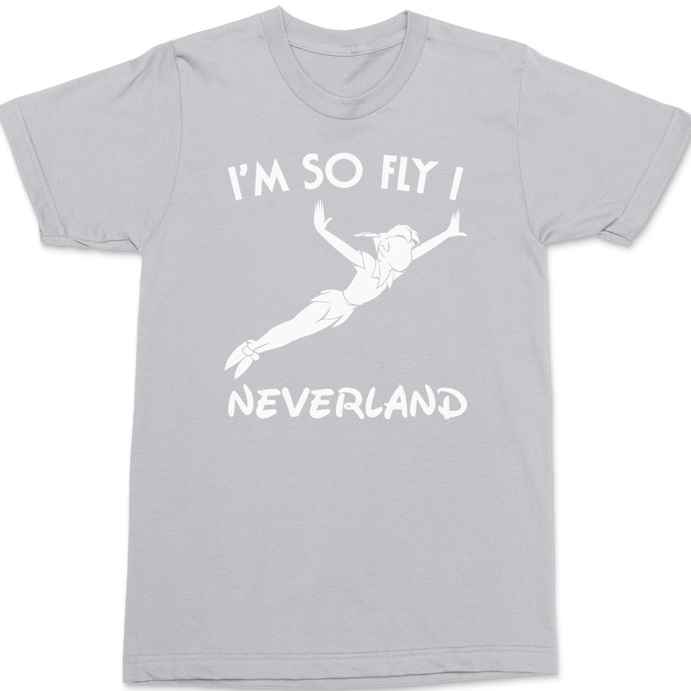 I'm So Fly I Neverland T-Shirt SILVER
