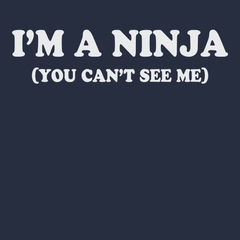 I'm a Ninja You Can't See Me T-Shirt Navy