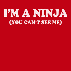 I'm a Ninja You Can't See Me T-Shirt RED
