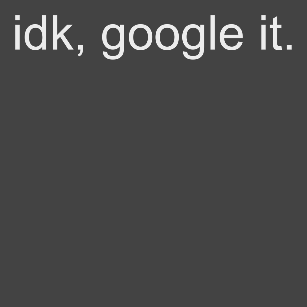 Idk Google It T-Shirt CHARCOAL