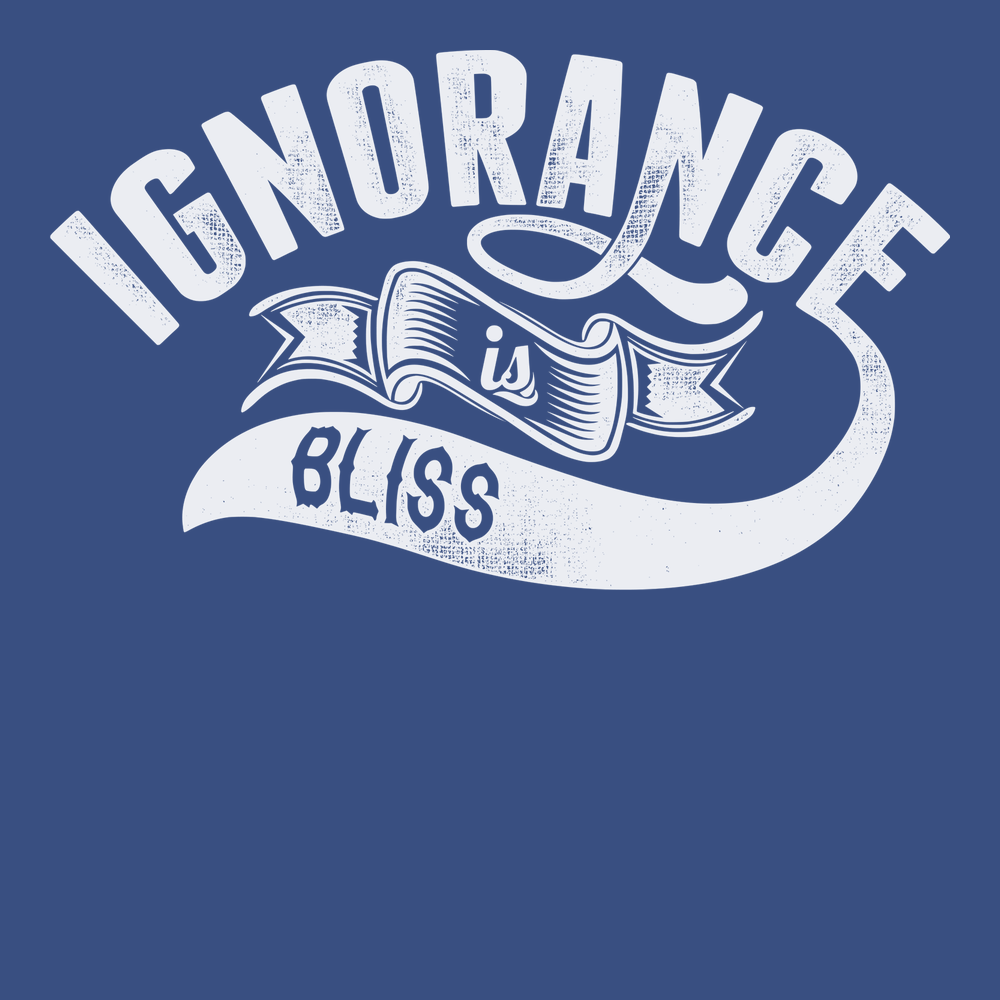 Ignorance Is Bliss T-Shirt BLUE