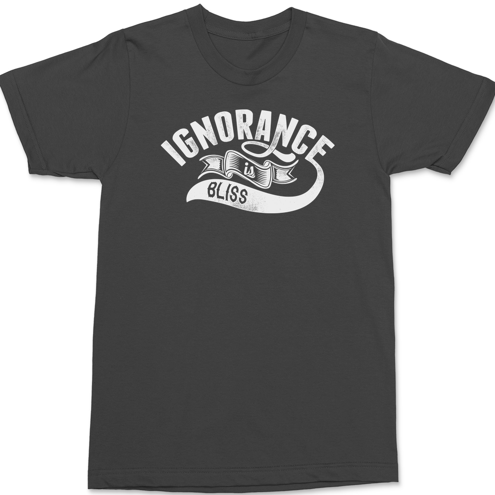 Ignorance Is Bliss T-Shirt CHARCOAL