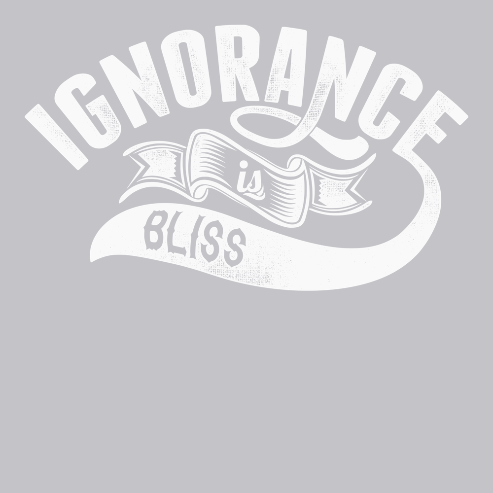 Ignorance Is Bliss T-Shirt SILVER