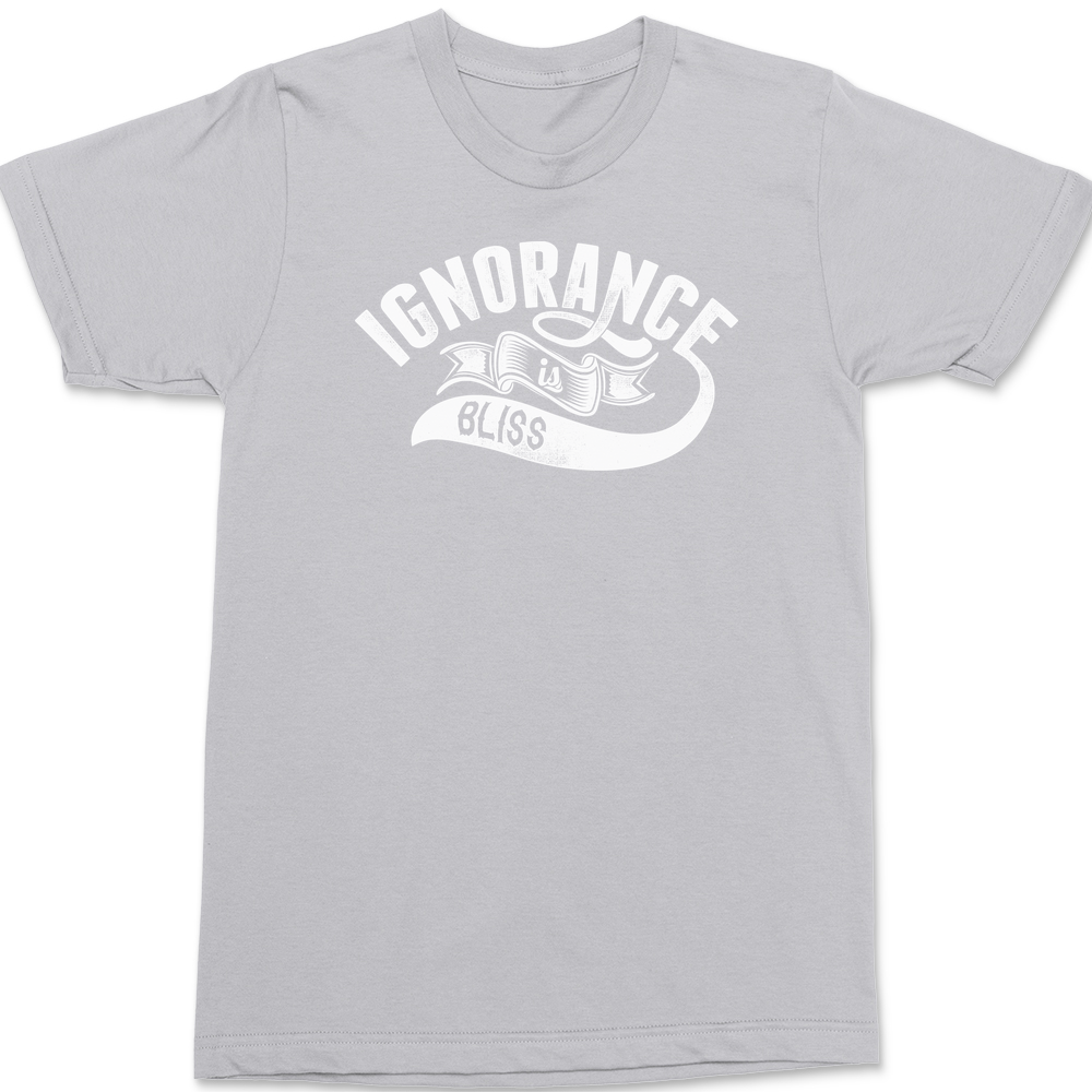 Ignorance Is Bliss T-Shirt SILVER