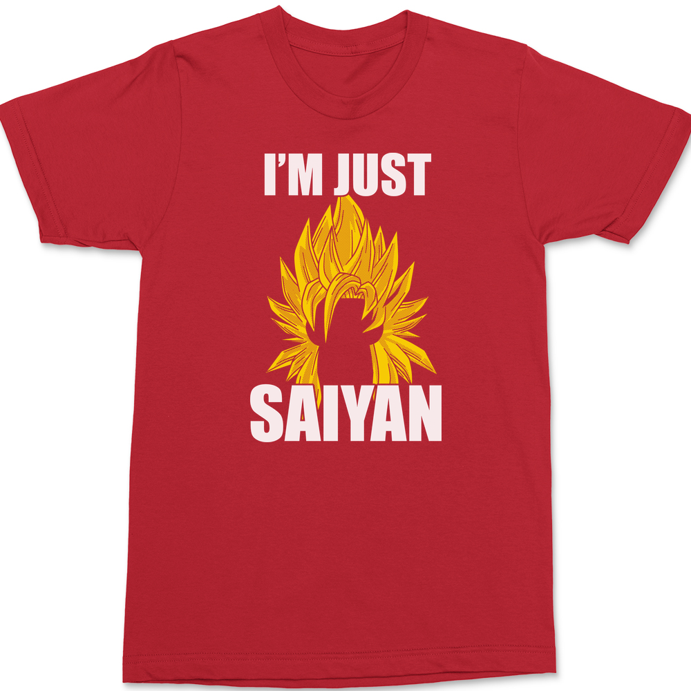 Im Just Saiyin T-Shirt RED