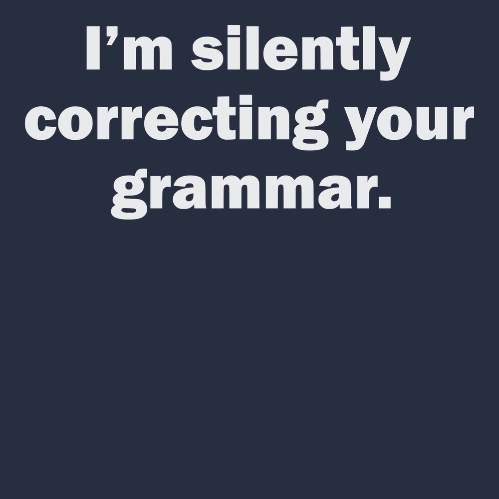 Im Silently Correcting Your Grammar T-Shirt NAVY