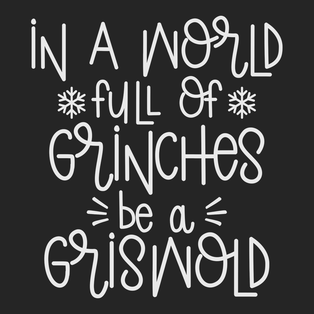 In A World Full Of Grinches Be A Griswold T-Shirt BLACK