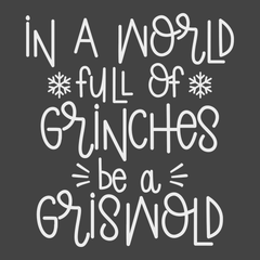 In A World Full Of Grinches Be A Griswold T-Shirt CHARCOAL