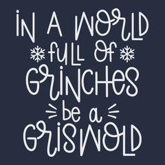 In A World Full Of Grinches Be A Griswold T-Shirt NAVY