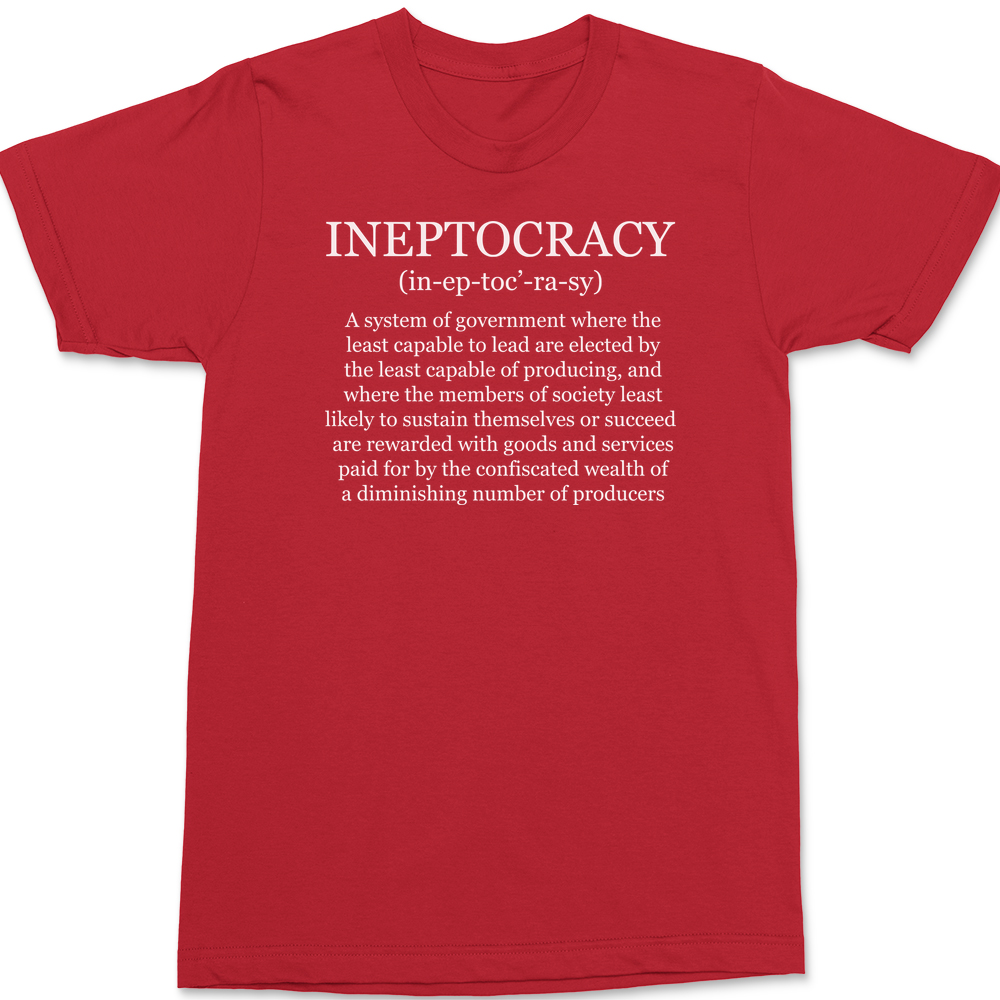 Ineptocracy T shirt Tees Conservitive Freedom Political