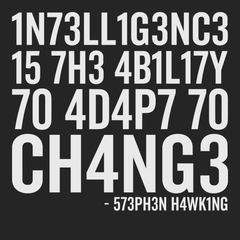 Intelligence Is The Ability To Adapt To Change T-Shirt BLACK