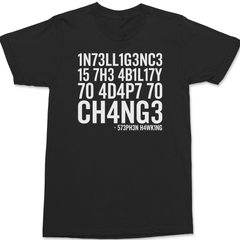 Intelligence Is The Ability To Adapt To Change T-Shirt BLACK