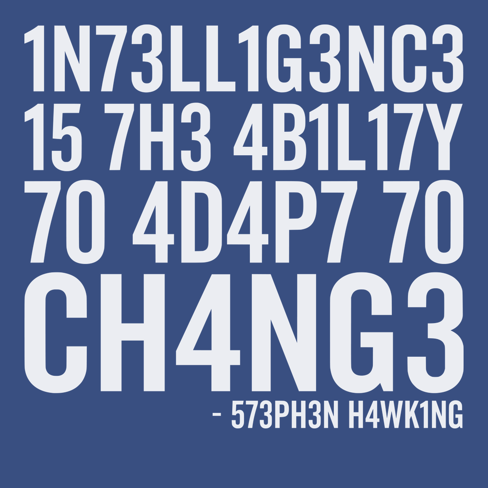 Intelligence Is The Ability To Adapt To Change T-Shirt BLUE