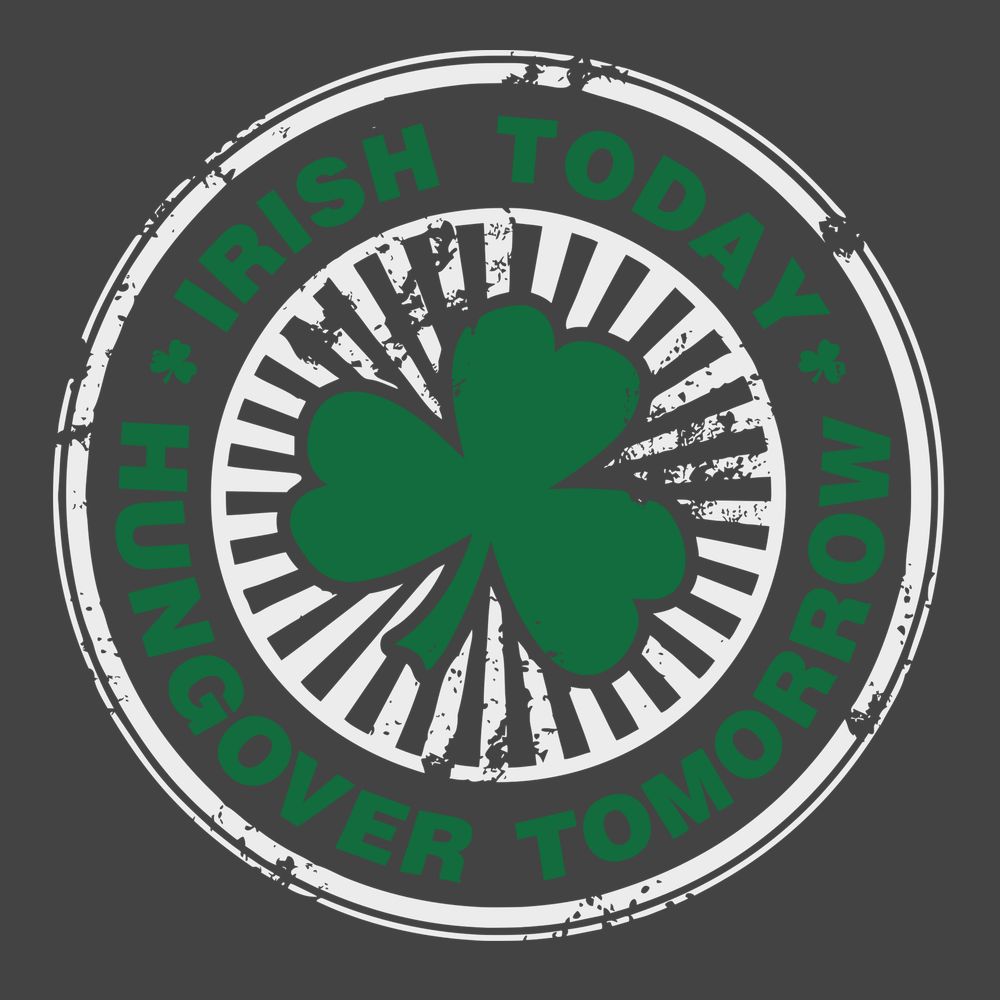 Irish Today Hungover Tomorrow T-Shirt CHARCOAL