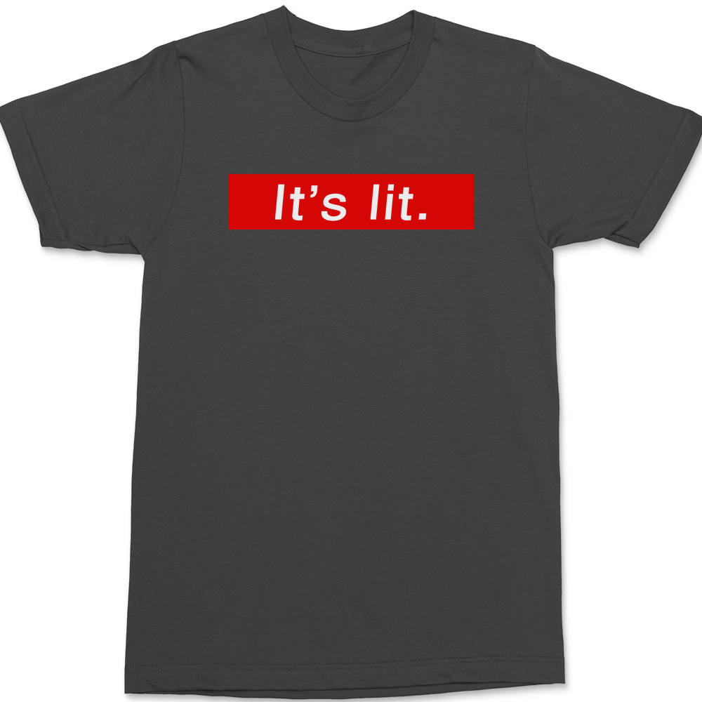 It's Lit T-Shirt CHARCOAL