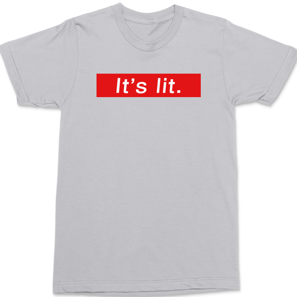 It's Lit T-Shirt SILVER