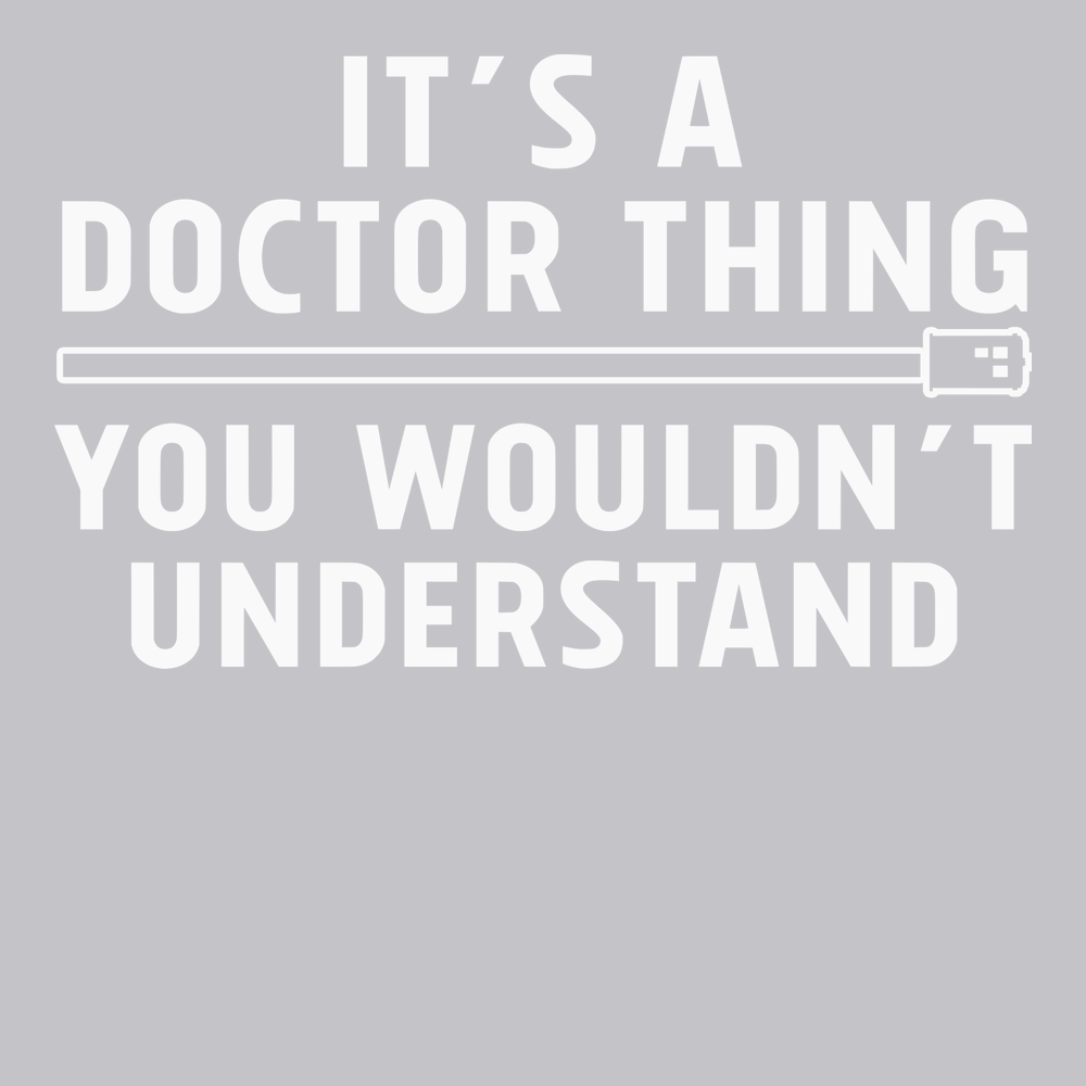 It's a Doctor Thing You Wouldn't Understand T-Shirt SILVER