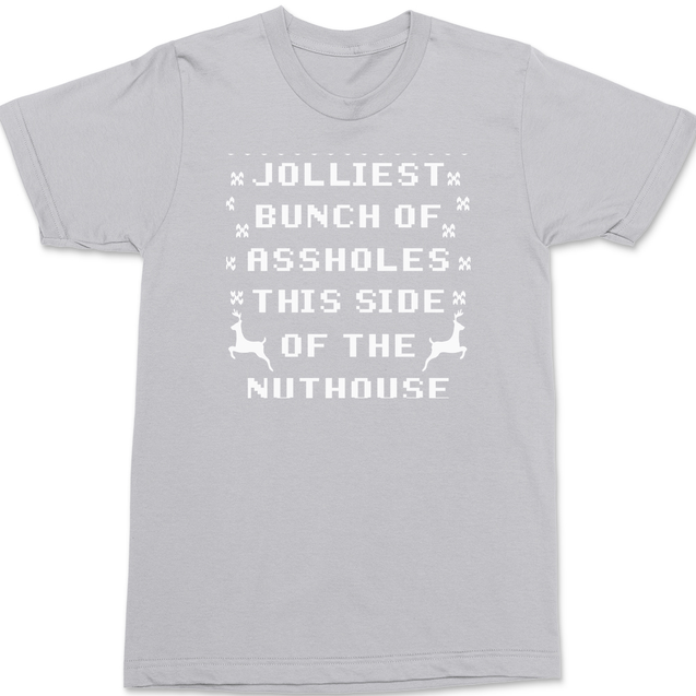 Jolliest Bunch of Assholes T-Shirt SILVER